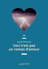 bokomslag Ceci n'est pas un roman d'amour