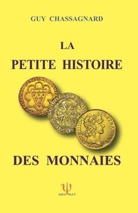 bokomslag Petite Histoire Des Monnaies (Deuxième Édition)