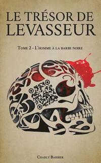 bokomslag Le Trésor de Levasseur: Tome 2 - L'homme à la barbe noire