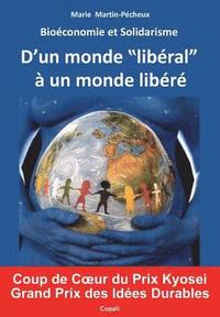 bokomslag Bioeconomie et Solidarisme: D'un monde 'liberal' a un monde libere. Enfin un nouveau modele economique et social, fonde sur les mecanismes du Viva