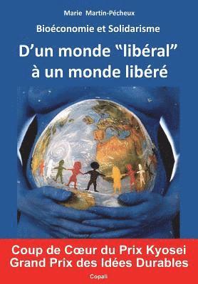 bokomslag Bioeconomie et Solidarisme: D'un monde liberal a un monde libere. Enfin un nouveau modele economique et social, fonde sur les mecanismes du Vivant