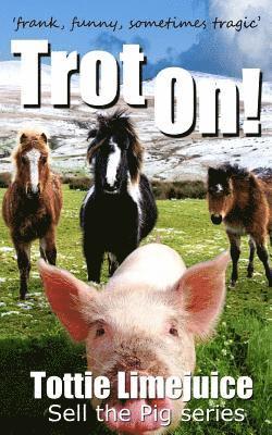 Trot On!: frank, funny, sometimes tragic