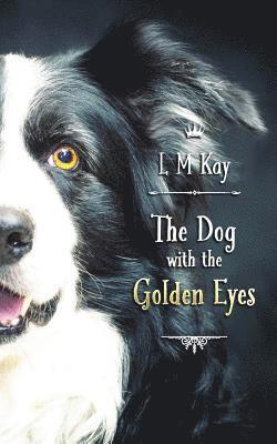 L M Kay, L. M. Kay - Dog with the Golden Eyes, Häftad