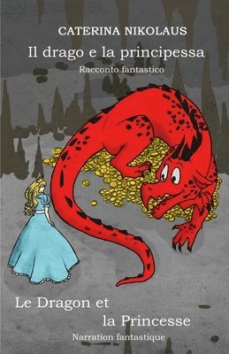 Caterina Nikolaus - drago e la principessa - Le dragon et la princesse, Häftad