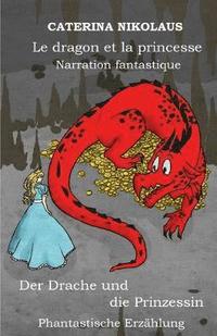 bokomslag Le dragon et la princesse - Der Drache und die Prinzessin