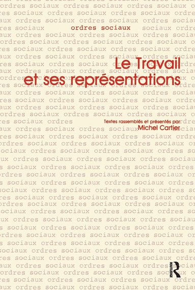 Michel Cartier - Le Travail et ses Representations, Häftad