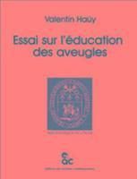 Essai Sur L'Eeducation Des Aveugles 1