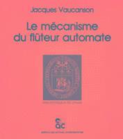bokomslag Le Mecanisme Du Fluteur Automate