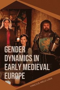 bokomslag Gender Dynamics in Early Medieval Europe