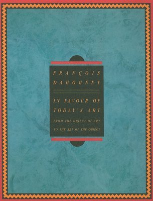 Francois Dagognet - In Favor Of Today's Art, Häftad