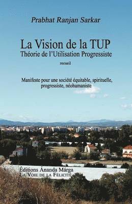 Pour une democratie economique, La Vision de la TUP, Theorie de l Utilisation Progressiste 1