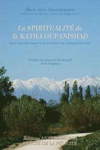 bokomslag La Spiritualite de la Katha Upanishad (avec son texte sanscrit et sa traduction directe en francais)