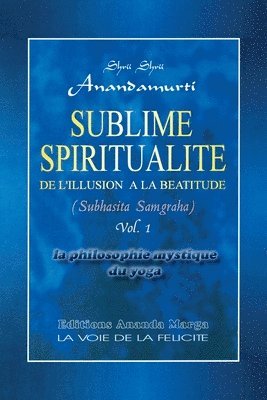 Sublime Spiritualite, la philosophie mystique du yoga 1