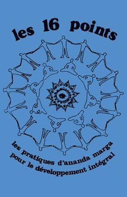 Les Seize Points, les pratiques de l'Ananda Marga pour le développement intégral