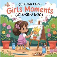 bokomslag Cute and Easy Girls Moments Coloring Book