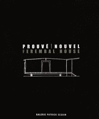 Jean Prouv & Jean Nouvel: Ferembal House 1