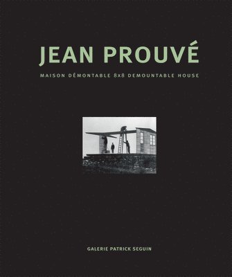 Jean Prouve - Maison Demontable 8x8 Demountable House 1