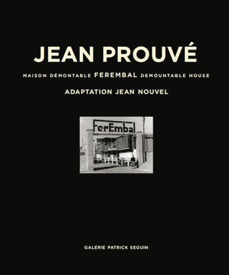 bokomslag Jean Prouvé: Ferembal Demountable House