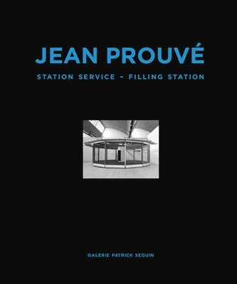 Jean Prouvé: Filling Station, Inbunden