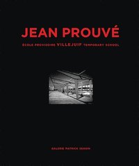 bokomslag Jean Prouv: cole Provisoire Villejuif Temporary School, 1956