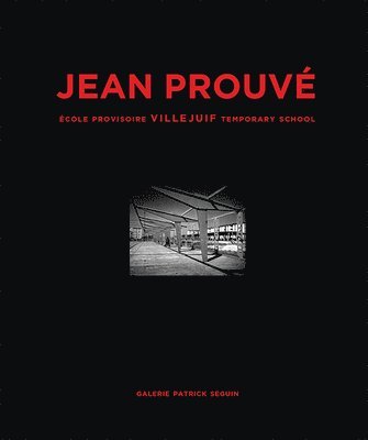 Jean Prouv: cole Provisoire Villejuif Temporary School, 1956 1