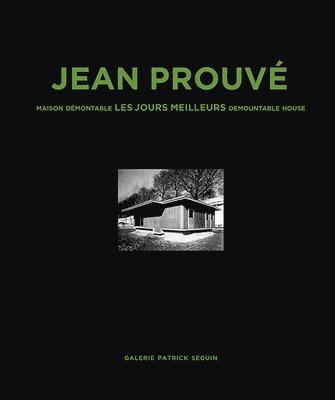 bokomslag Jean Prouv: Maison Demontable Les Jours Meilleurs Demountable House, 1956