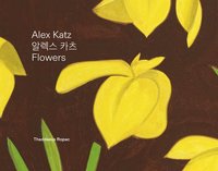 bokomslag Alex Katz: Flowers