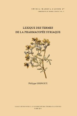 P. Gignoux - Chrétiens en terre d'Iran V: Lexique des termes de la pharmacopée syriaque, Häftad. Tillgänglighet: Tillfälligt slut