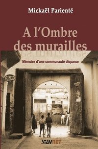 bokomslag A l'Ombre des Murailles: Mémoire d'une communauté disparue