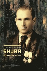 bokomslag Alexander Kouts Shura - Testimony of War