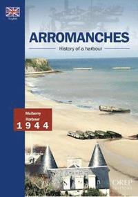bokomslag Arromanches, History of a Harbour
