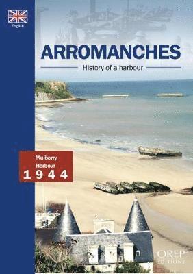Arromanches, History of a Harbour 1