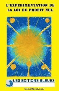 L'expérimentation de la Loi du profit nul