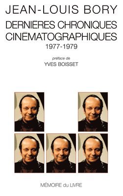 Jean-Louis Bory - Derniere Chroniques Cinematographiques 1977-1979, Häftad