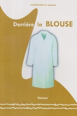 bokomslag Derrière la BLOUSE