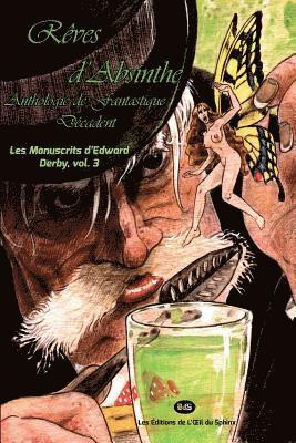 Eca De Queiros, Dean Venetza, Julie Proust Tanguy - Rêves d'Absinthe: Anthologie de Fantastique Décadent, Häftad