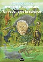 Bernard Heuvelmans - Un rebelle de la science