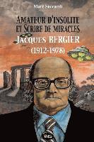 bokomslag Amateur d'insolite et scribe de miracles: Jacques Bergier (1912-1978)