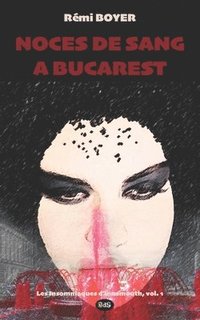 bokomslag Noces de sang à Bucarest: En Quête Des Chroniques Vampiriques