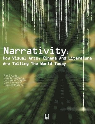 Daniele Riviere - Narrativity: How Visual Arts, Cinema and Literature Are Telling the World Today, Häftad