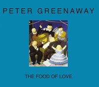 bokomslag Peter Greenaway - the Food of Love