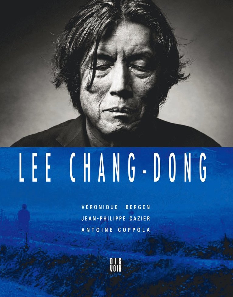 Veronique Bergen, Jean-Philippe Cazier, Antoine Coppola, Daniele Riviere - Lee Chang Dong, Häftad