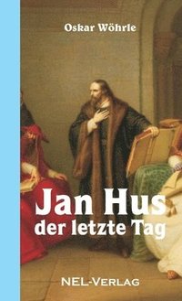 bokomslag Jan Hus - Der letzte Tag