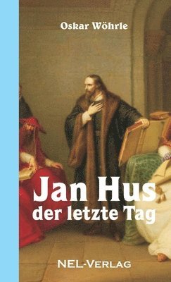 Jan Hus - Der letzte Tag 1