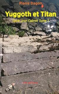bokomslag Yuggoth et Titan: Cycle Jean Calmet Tome 7