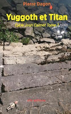 Yuggoth et Titan: Cycle Jean Calmet Tome 7 1