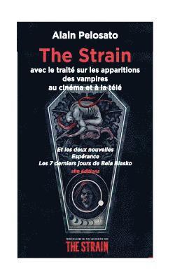 Alain Pelosato - The Strain: avec le traité sur les apparitions des vampires au cinéma et à la télé, Häftad