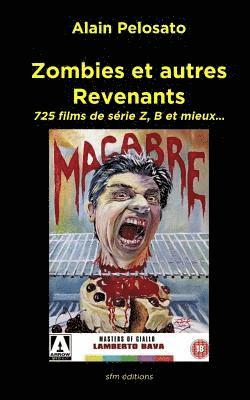 Zombies et autres revenants: Plus de 700 films de zombies, morts-vivants, vampires et fantômes... 1