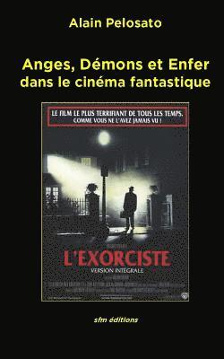Alain Pelosato - Anges, Démons et Enfer: dans le cinéma fantastique, Häftad