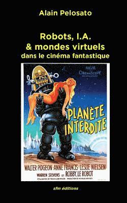 Alain Pelosato - Robots, I.A. & mondes virtuels: dans le cinéma fantastique, Häftad